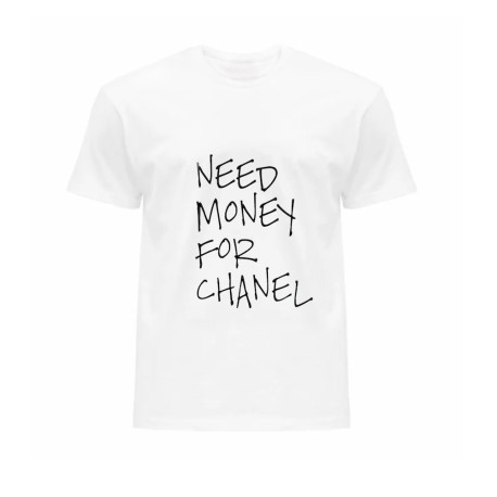 T-SHIRT COTONE "NEED MONEY FOR CHANEL"