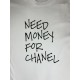 T-SHIRT COTONE &quot;NEED MONEY FOR CHANEL&quot;