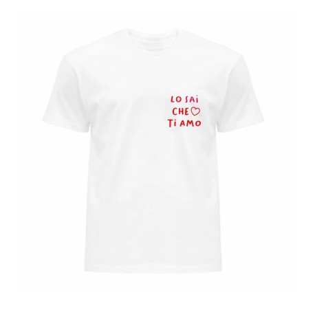 T-SHIRT COTONE "LO SAI CHE TI AMO"