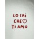 T-SHIRT COTONE &quot;LO SAI CHE TI AMO&quot;